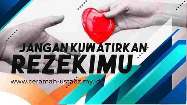 Jangan Kuwatir Tentang Rezekimu - Nasihat Renungan Tentang Rezki