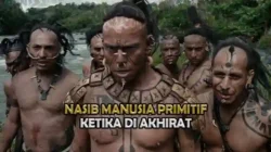 Nasib Orang Pedalaman yang Tidak Tahu Islam di Akhirat